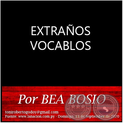 EXTRAÑOS VOCABLOS - Por BEA BOSIO - Domingo, 13 de Septiembre de 2020